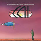 CAI - Mucho Mas Alla De Nuestras Mentes Diminutas (Reissued 2007) CD1