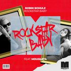 Robin Schulz - Rockstar Baby (Feat. Mougleta) (CDS)