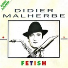 Didier Malherbe - Fetish