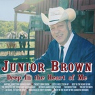 Junior Brown - Deep In The Heart Of Me