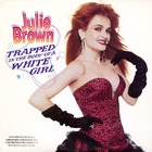 Julie Brown - Trapped In The Body Of A White Girl