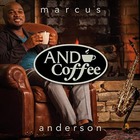Marcus Anderson - And Coffee