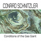 Conrad Schnitzler - Conditions Of The Gas Giant (Reissued 2019)