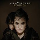 Olivier Deriviere - A Plague Tale: Requiem