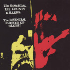 The Immortal Lee County Killers - The Essential Fucked Up Blues!