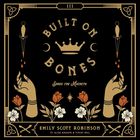 Emily Scott Robinson - Built On Bones (EP)