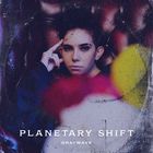 Graywave - Planetary Shift (EP)