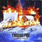 Through Fire - Karma Kills (CDS)