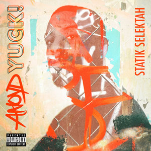 Yuck! (With Statik Selektah)