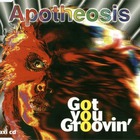 Apotheosis - Got You Groovin' (MCD)