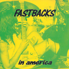 Fastbacks - In America