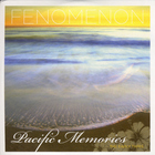 Fenomenon - Pacific Memories: The Early Tapes