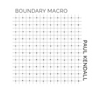 Paul Kendall - Boundary Macro (Vinyl)