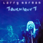 Larry Norman - Tourniquet