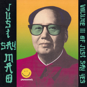 Just Say Mao: Vol. 3 Of Just Say Yes