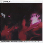 J Church - Meaty, Beaty, Shitty Sounding (Singles And Shit From '96 To '00...)