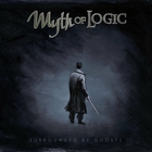 Myth Of Logic - Surrounded By Ghosts