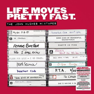 Life Moves Pretty Fast: The John Hughes Mixtapes CD1