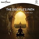 The Disciple's Path With Hemi-sync®