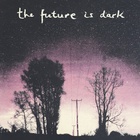Petrol Girls - The Future Is Dark (EP)