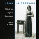 Joan La Barbara - Voice Is The Original Instrument CD1