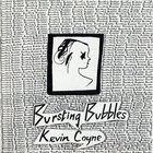 Kevin Coyne - Bursting Bubbles (Vinyl)