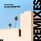 Kraak & Smaak - I'll Be Loving You (Remixes)