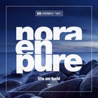 Nora En Pure - Life On Hold (CDS)