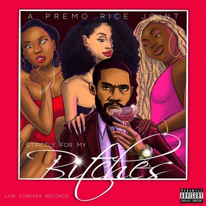 Strictly For My Bitches
