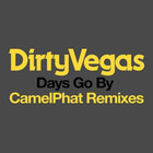 Days Go By (Camelphat Remixes) (CDS)