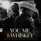 Justin Moore - You, Me, And Whiskey (With Priscilla Block) (CDS)