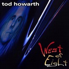 Tod Howarth - West Of Eight