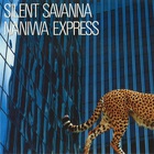 Naniwa Express - Silent Savanna (Vinyl)