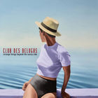 Club Des Belugas - Strange Things Beyond The Sunny Side