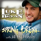 Luke Bryan - Spring Break...With All My Friends (EP)