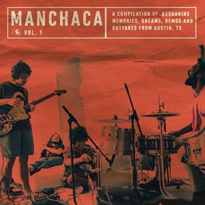 Manchaca Vol. 1 (A Compilation Of Boogarins Memories, Dreams, Demos And Outtakes From Austin, Tx)