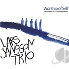 Lars Jansson Trio - Worship Of Self (With Ensemble Midtvest)