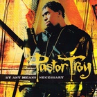 Pastor Troy - By Any Means Necessary