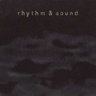 Rhythm & Sound - Rhythm & Sound
