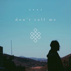 Don't Call Me (CDS)
