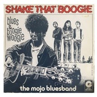 Mojo Blues Band - Shake That Boogie (Reissued 1991)