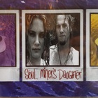 Soul Miner's Daughter - The Sacred And Profane