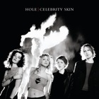 Hole - Celebrity Skin (Limited Edition) CD1