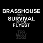 Brasshouse Vol. 1: Survival Of The Flyest