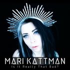 Mari Kattman - Is It Really That Bad? (EP)