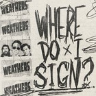 Weathers - Where Do I Sign? (CDS)