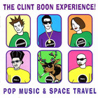 The Clint Boon Experience - The Compact Guide To Pop Music & Space Travel