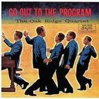 The Oak Ridge Quartet - Go Out To The Program (Vinyl)