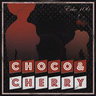 Choco & Cherry