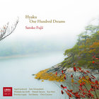 Satoko Fujii - Hyaku, One Hundred Dreams